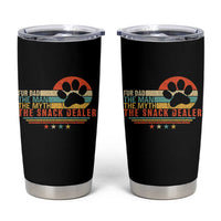 Fur Dad The Man The Myth The Snack Dealer Tumbler Cup Dog Fathers Day