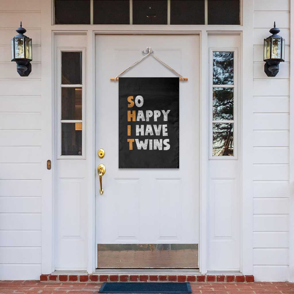 Shit So I Have Twins Garden Flag Funny Twin Dad Twin Mom