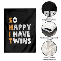 Shit So I Have Twins Garden Flag Funny Twin Dad Twin Mom