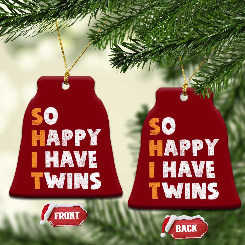 Shit So I Have Twins Ceramic Ornament Funny Twin Dad Twin Mom