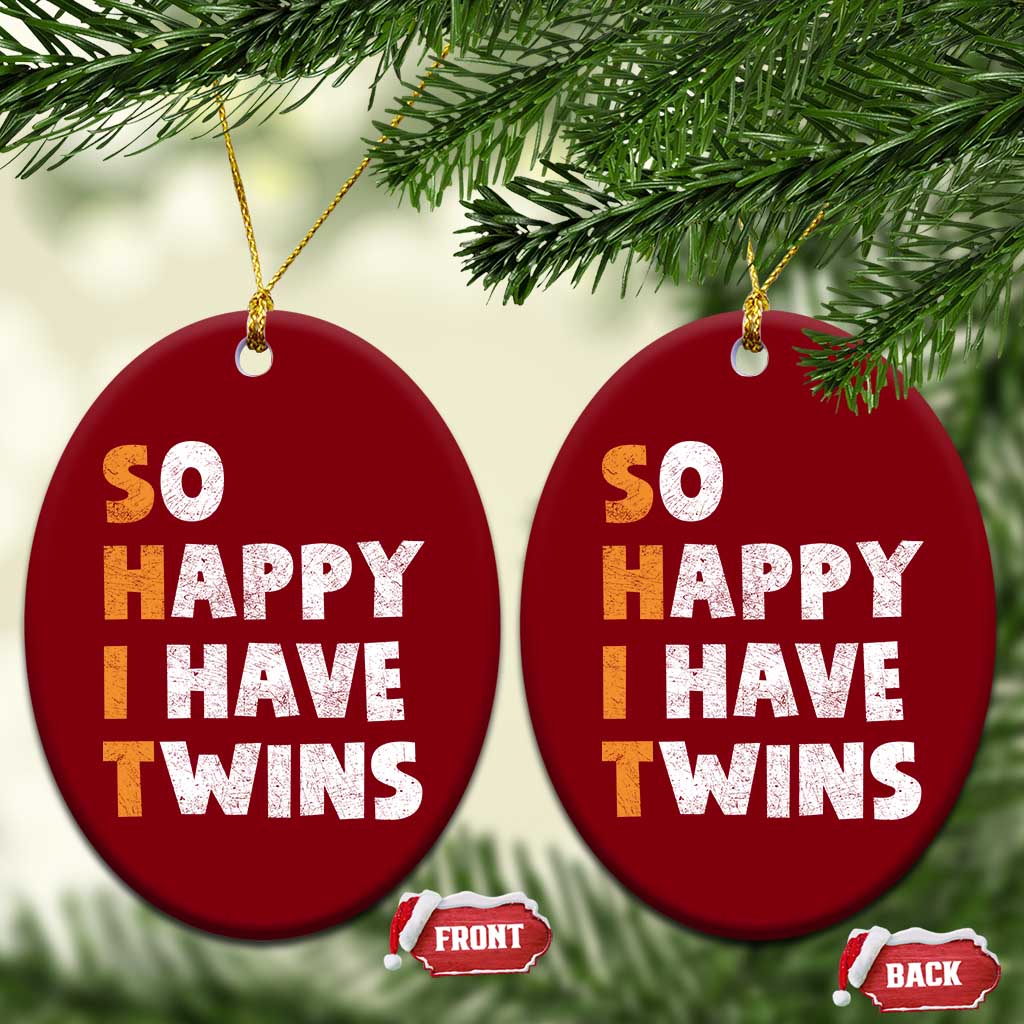 Shit So I Have Twins Ceramic Ornament Funny Twin Dad Twin Mom