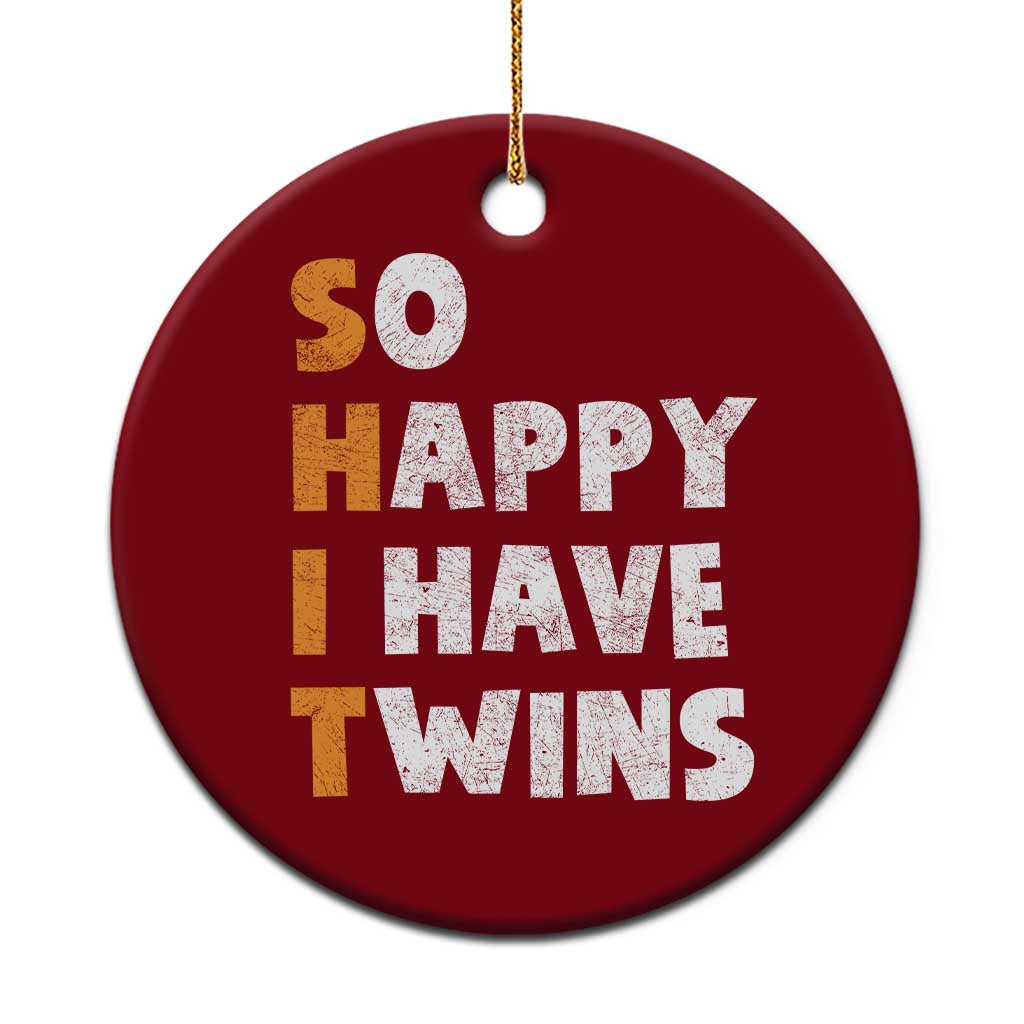 Shit So I Have Twins Ceramic Ornament Funny Twin Dad Twin Mom