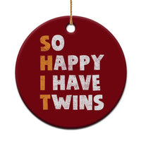Shit So I Have Twins Ceramic Ornament Funny Twin Dad Twin Mom