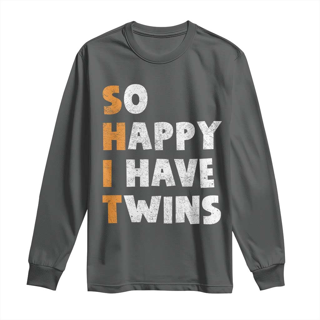 Shit So I Have Twins Long Sleeve Shirt Funny Twin Dad Twin Mom
