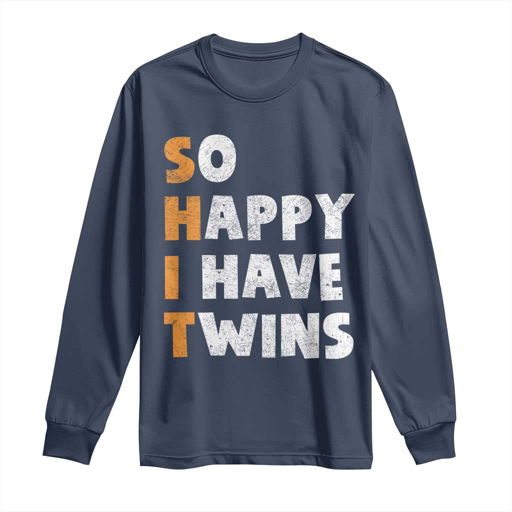 Shit So I Have Twins Long Sleeve Shirt Funny Twin Dad Twin Mom