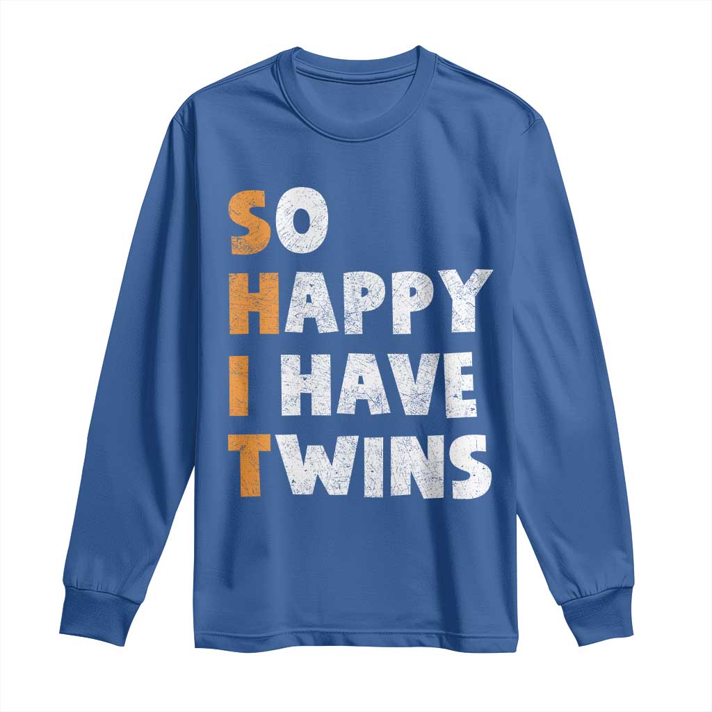 Shit So I Have Twins Long Sleeve Shirt Funny Twin Dad Twin Mom