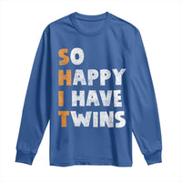 Shit So I Have Twins Long Sleeve Shirt Funny Twin Dad Twin Mom