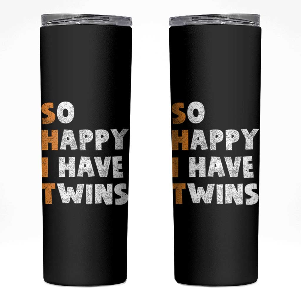 Shit So I Have Twins Skinny Tumbler Funny Twin Dad Twin Mom