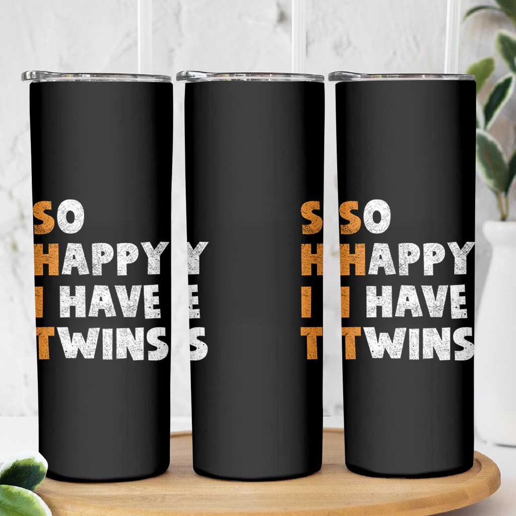 Shit So I Have Twins Skinny Tumbler Funny Twin Dad Twin Mom