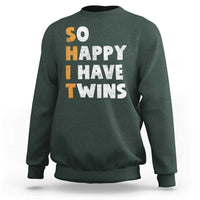 Shit So I Have Twins Sweatshirt Funny Twin Dad Twin Mom
