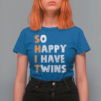 Shit So I Have Twins T Shirt For Women Funny Twin Dad Twin Mom