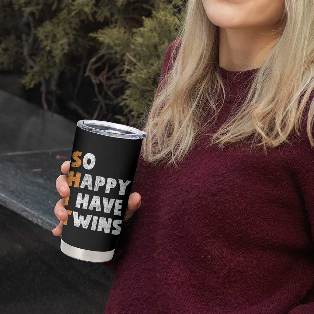 Shit So I Have Twins Tumbler Cup Funny Twin Dad Twin Mom