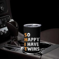 Shit So I Have Twins Tumbler Cup Funny Twin Dad Twin Mom