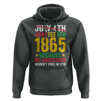 Juneteenth Hoodie 1865 Is Freedom Day Because My Ancestors Weren't Free In 1776 - Wonder Print Shop