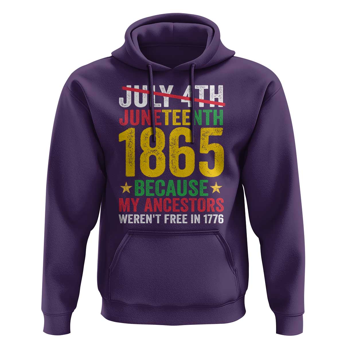 Juneteenth Hoodie 1865 Is Freedom Day Because My Ancestors Weren't Free In 1776 - Wonder Print Shop