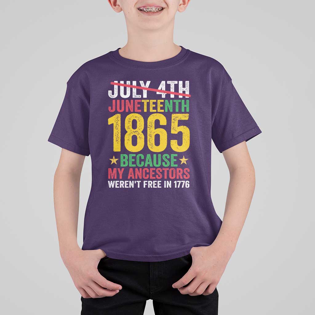 Juneteenth T Shirt For Kid 1865 Is Freedom Day Because My Ancestors Weren't Free In 1776 - Wonder Print Shop