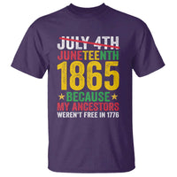 Juneteenth T Shirt 1865 Is Freedom Day Because My Ancestors Weren't Free In 1776 - Wonder Print Shop