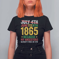 Juneteenth T Shirt For Women 1865 Is Freedom Day Because My Ancestors Weren't Free In 1776 - Wonder Print Shop