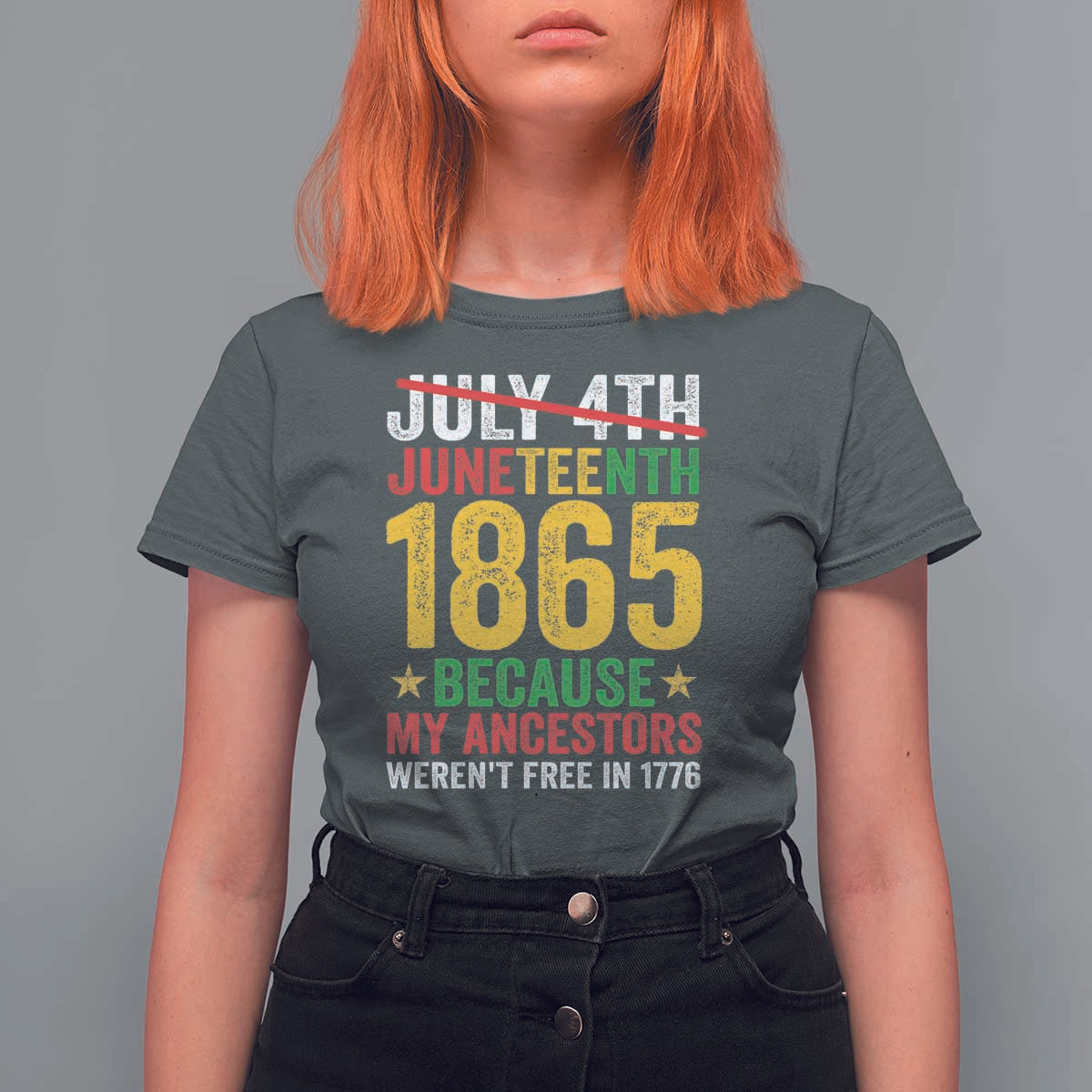 Juneteenth T Shirt For Women 1865 Is Freedom Day Because My Ancestors Weren't Free In 1776 - Wonder Print Shop