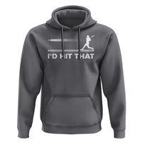 Funny Baseball Hoodie I'd Hit That Sport Player - Wonder Print Shop