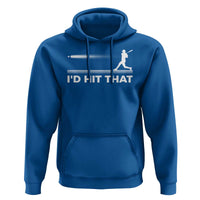 Funny Baseball Hoodie I'd Hit That Sport Player - Wonder Print Shop