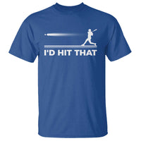 Funny Baseball T Shirt I'd Hit That Sport Player - Wonder Print Shop