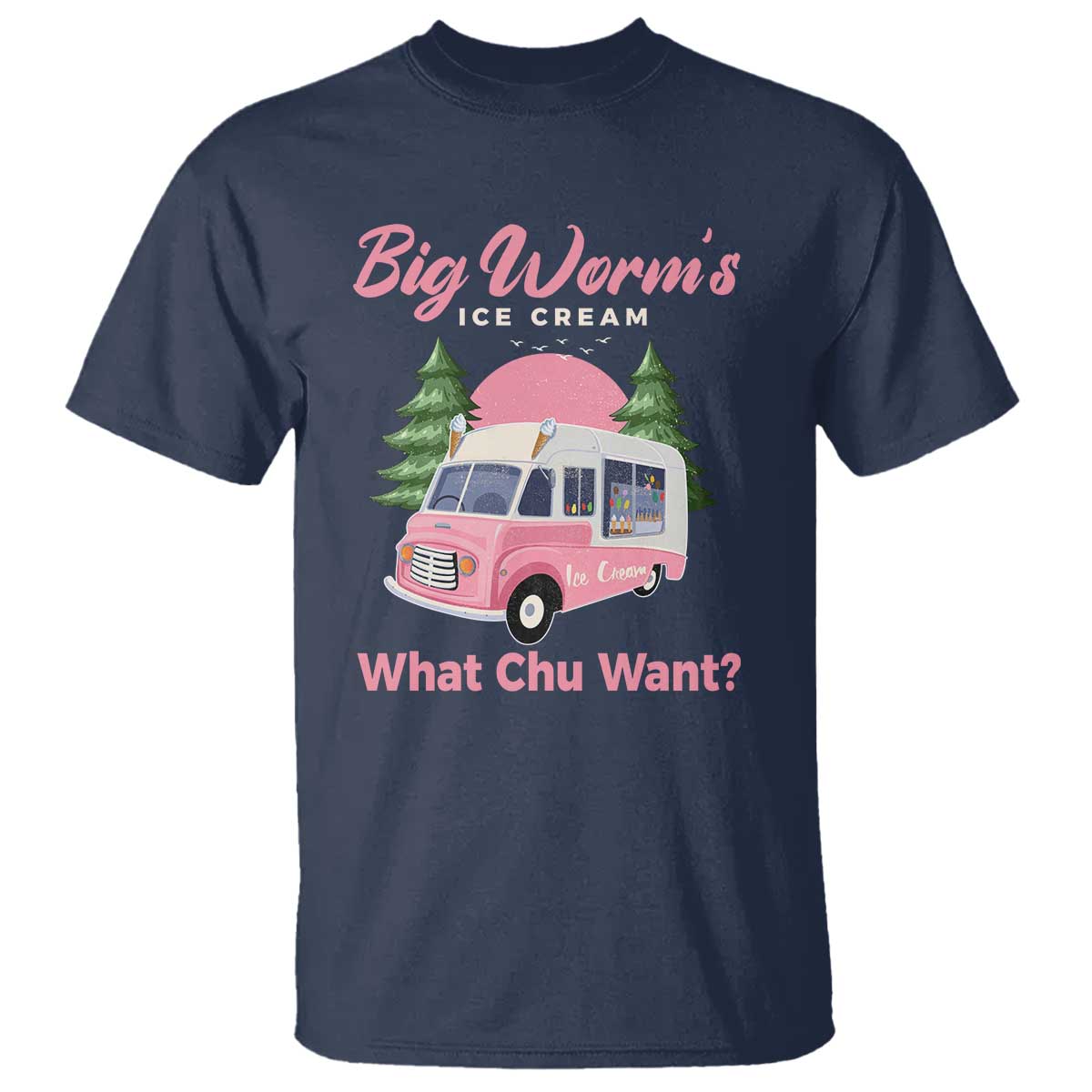 Funny Big Worm's Ice Cream What Chu Want T Shirt Summer Van - Wonder Print Shop
