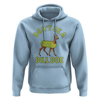 Funny Pickle Hoodie Don't Be A Dill Doe Naughty Reindeer - Wonder Print Shop