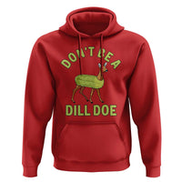 Funny Pickle Hoodie Don't Be A Dill Doe Naughty Reindeer - Wonder Print Shop