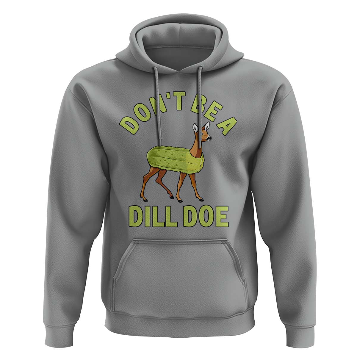 Funny Pickle Hoodie Don't Be A Dill Doe Naughty Reindeer - Wonder Print Shop