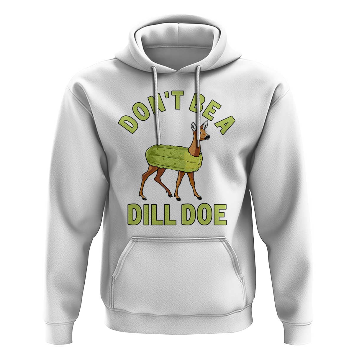 Funny Pickle Hoodie Don't Be A Dill Doe Naughty Reindeer - Wonder Print Shop