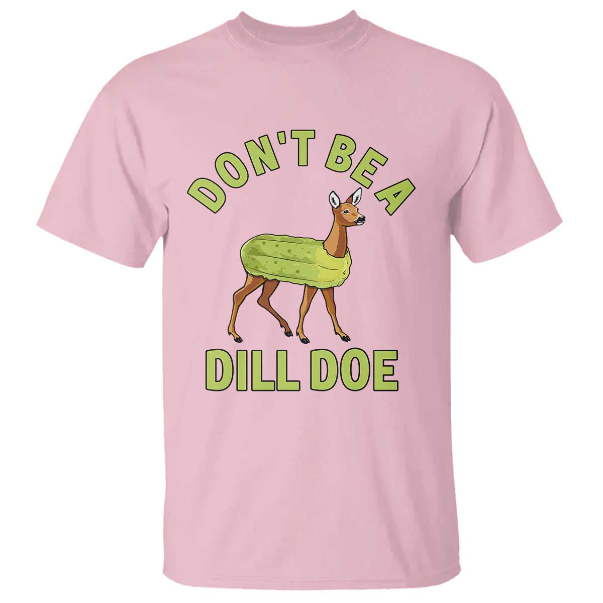Funny Pickle T Shirt Don't Be A Dill Doe Naughty Reindeer - Wonder Print Shop
