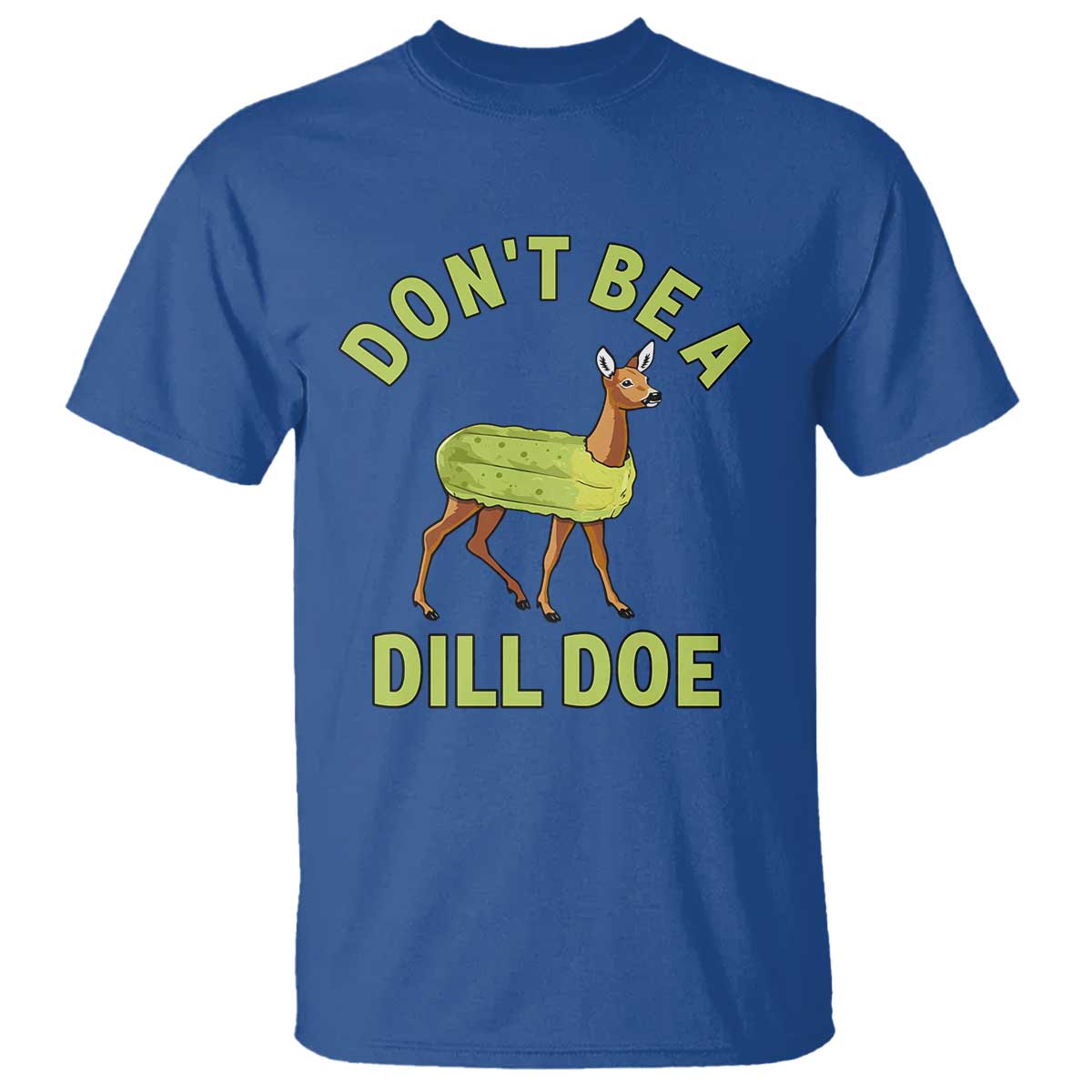 Funny Pickle T Shirt Don't Be A Dill Doe Naughty Reindeer - Wonder Print Shop