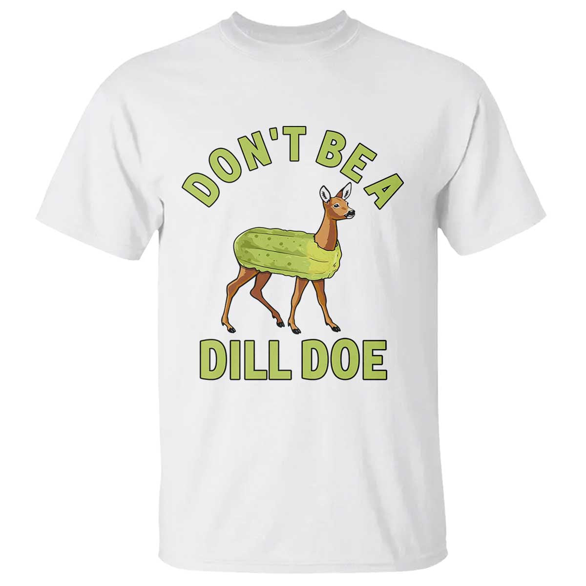 Funny Pickle T Shirt Don't Be A Dill Doe Naughty Reindeer - Wonder Print Shop