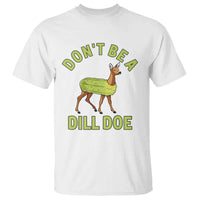 Funny Pickle T Shirt Don't Be A Dill Doe Naughty Reindeer - Wonder Print Shop