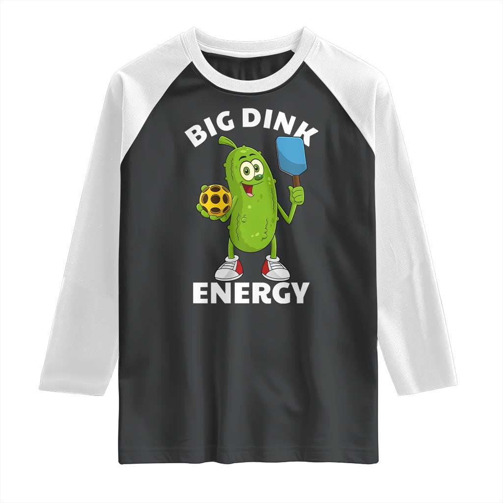 Funny Pickleball Raglan Shirt Big Dink Energy Pickle Ball Dill Lover