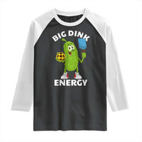 Funny Pickleball Raglan Shirt Big Dink Energy Pickle Ball Dill Lover