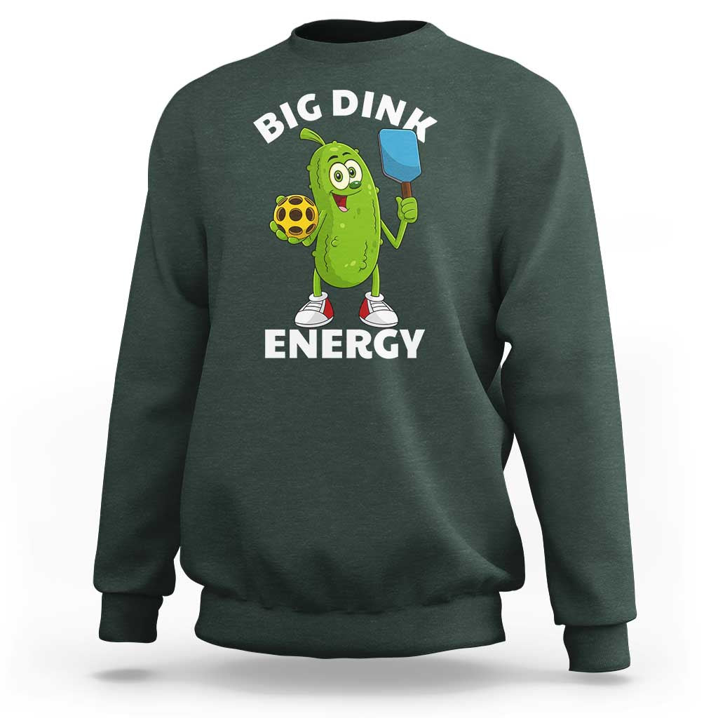 Funny Pickleball Sweatshirt Big Dink Energy Pickle Ball Dill Lover - Wonder Print Shop