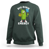 Funny Pickleball Sweatshirt Big Dink Energy Pickle Ball Dill Lover - Wonder Print Shop