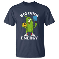 Funny Pickleball T Shirt Big Dink Energy Pickle Ball Dill Lover - Wonder Print Shop
