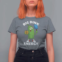Funny Pickleball T Shirt For Women Big Dink Energy Pickle Ball Dill Lover - Wonder Print Shop