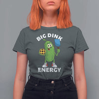 Funny Pickleball T Shirt For Women Big Dink Energy Pickle Ball Dill Lover - Wonder Print Shop
