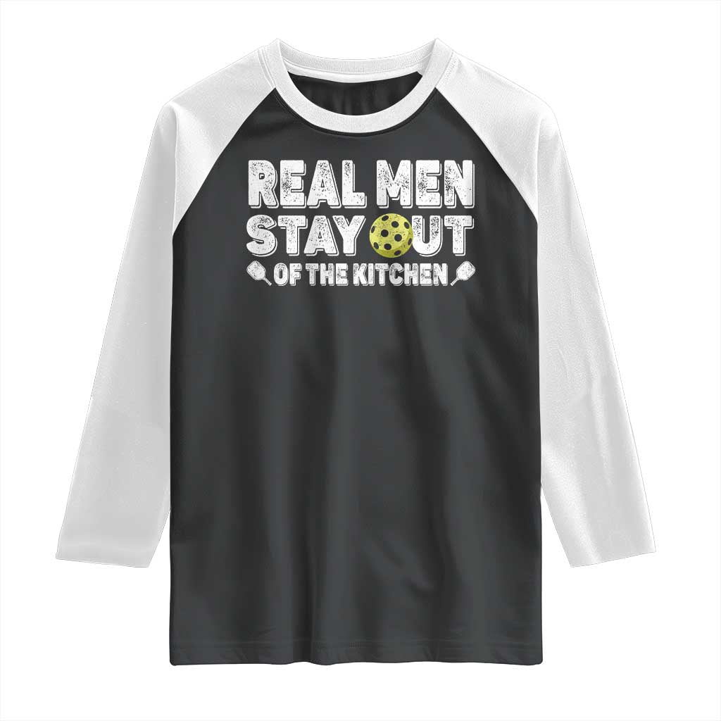 Funny Pickleball Raglan Shirt Real Men Stay Out Of The Kitchen Pickle Ball Sports