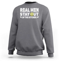 Funny Pickleball Sweatshirt Real Men Stay Out Of The Kitchen Pickle Ball Sports - Wonder Print Shop