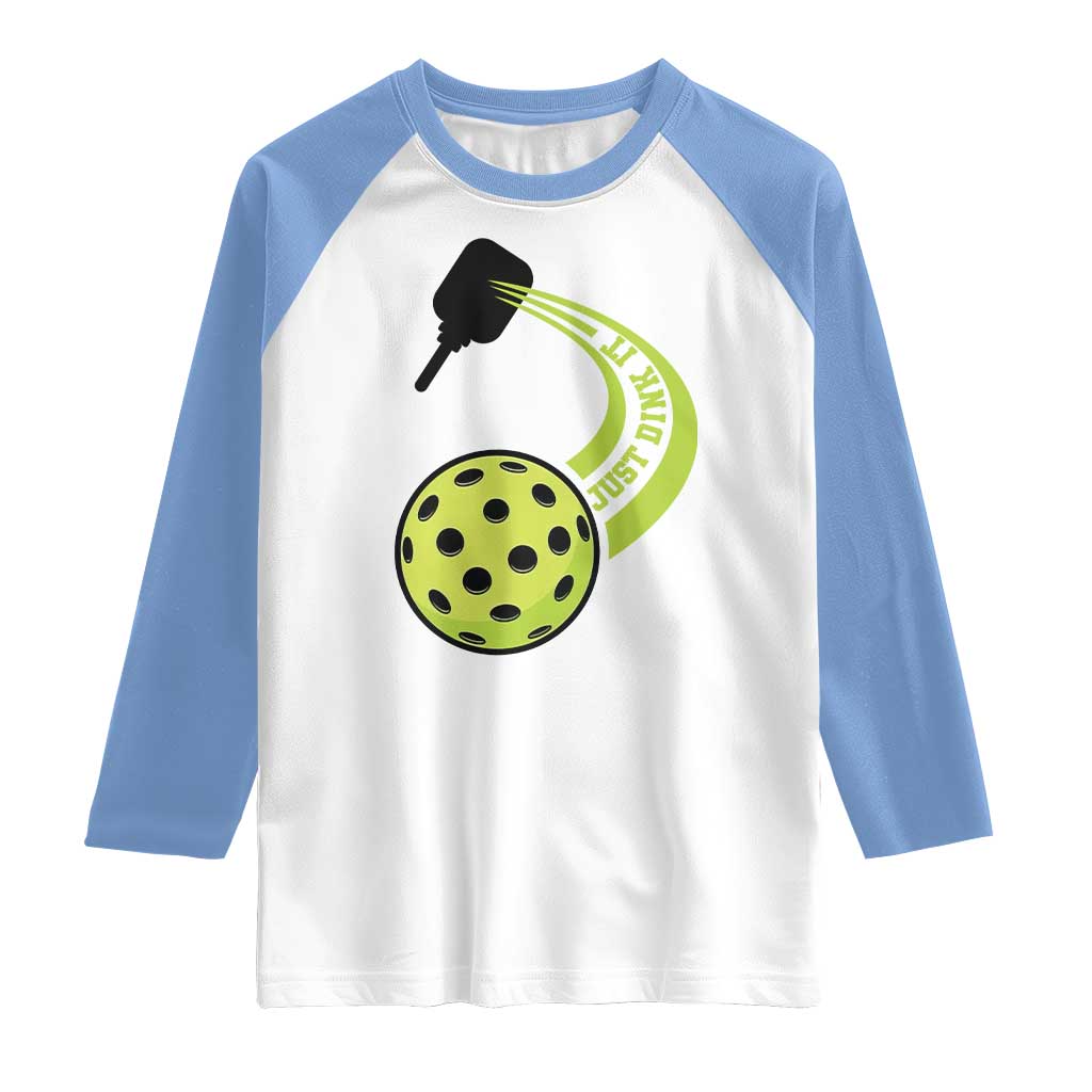 Pickleball Raglan Shirt Just Dink It Pickle Ball Sports