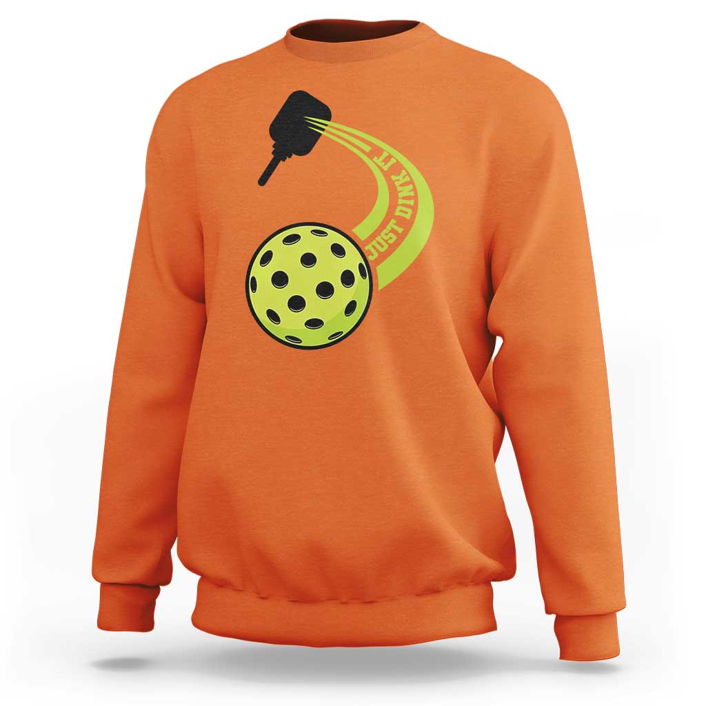 Pickleball Sweatshirt Just Dink It Pickle Ball Sports - Wonder Print Shop