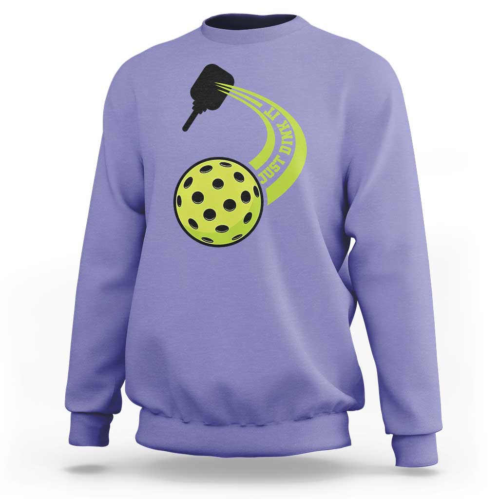 Pickleball Sweatshirt Just Dink It Pickle Ball Sports - Wonder Print Shop