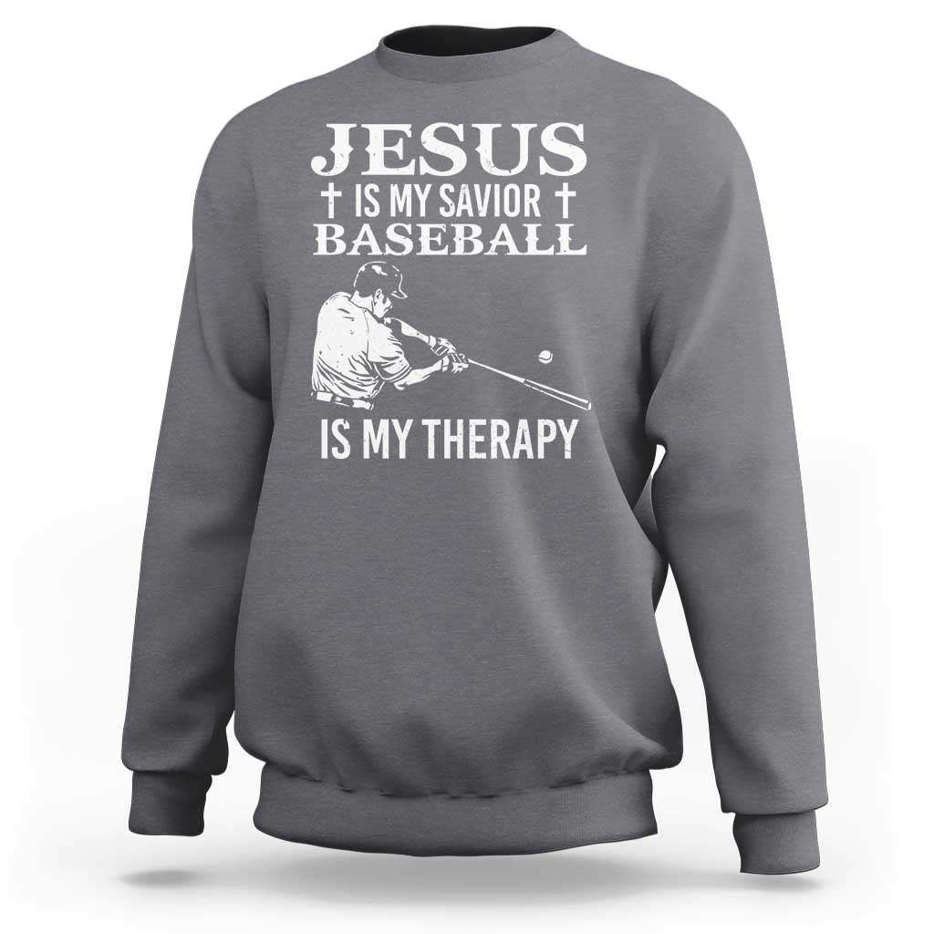 Jesus Is My Savior Baseball Is My Therapy Sweatshirt Funny Christian Sports Lover Player - Wonder Print Shop