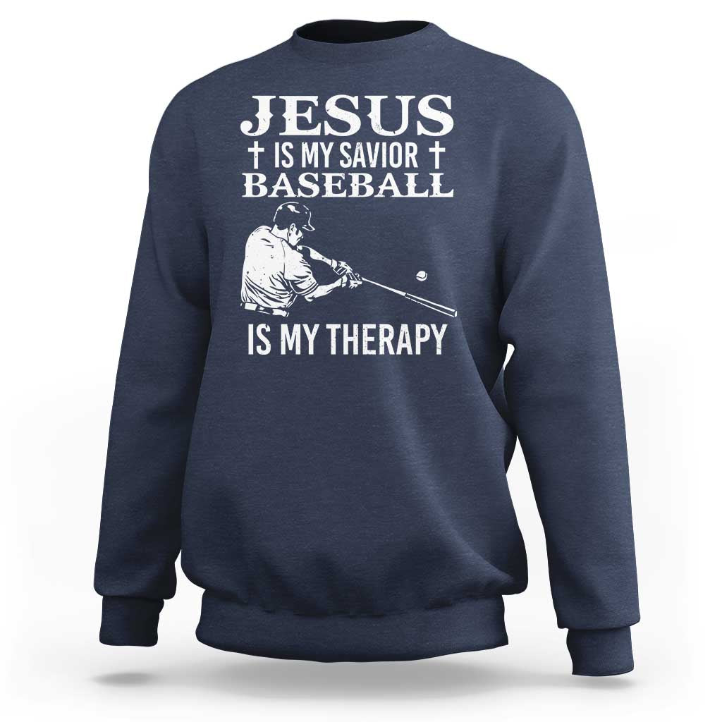 Jesus Is My Savior Baseball Is My Therapy Sweatshirt Funny Christian Sports Lover Player - Wonder Print Shop
