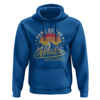 And So The Adventure Begins Hoodie Camping Hiking Lover - Wonder Print Shop
